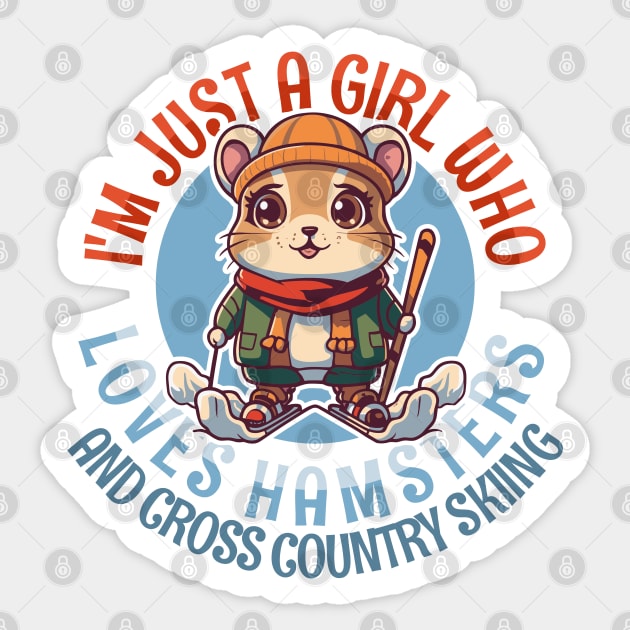 I'm Just a Girl Who Loves Hamsters and Cross Country Skiing Sticker by Tezatoons